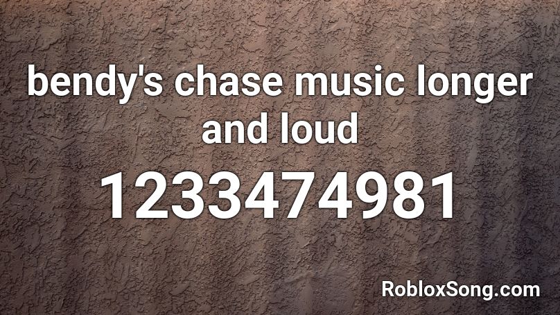 bendy's chase music longer and loud Roblox ID