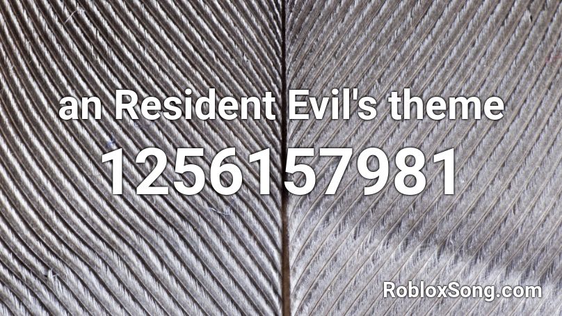 an Resident Evil's theme Roblox ID