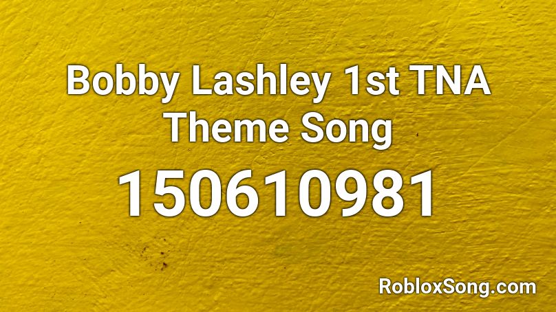 Bobby Lashley 1st TNA Theme Song Roblox ID