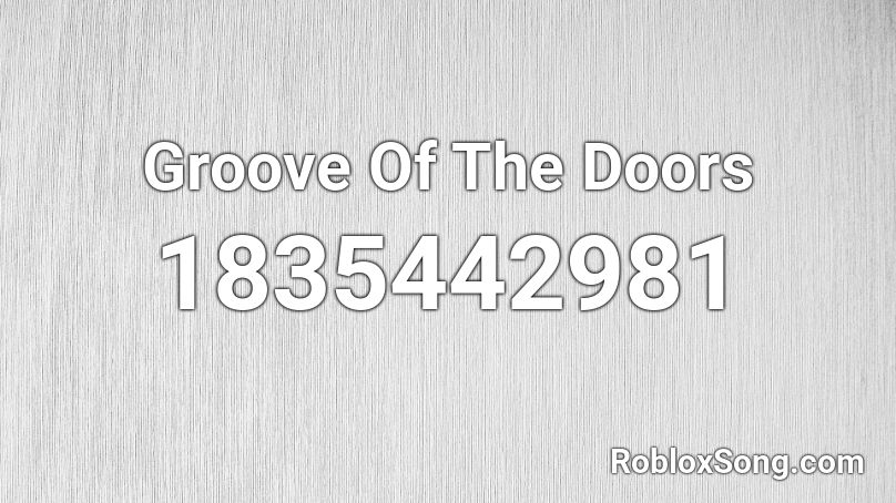 Groove Of The Doors Roblox ID