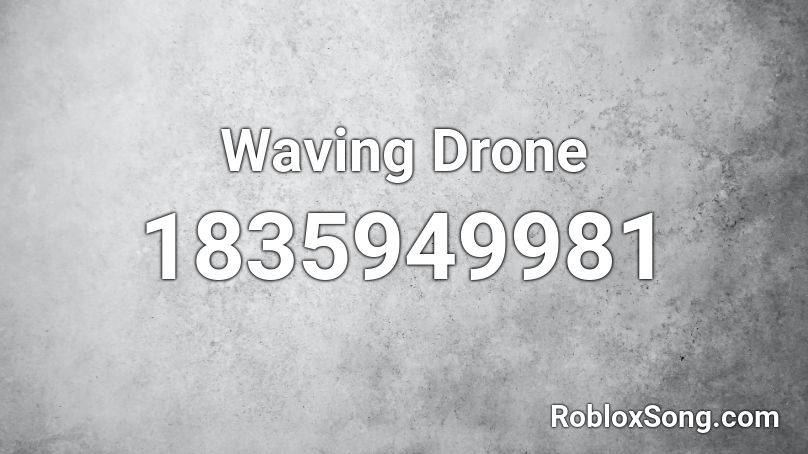 Waving Drone Roblox ID