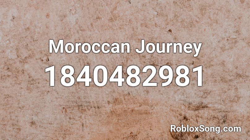 Moroccan Journey Roblox ID