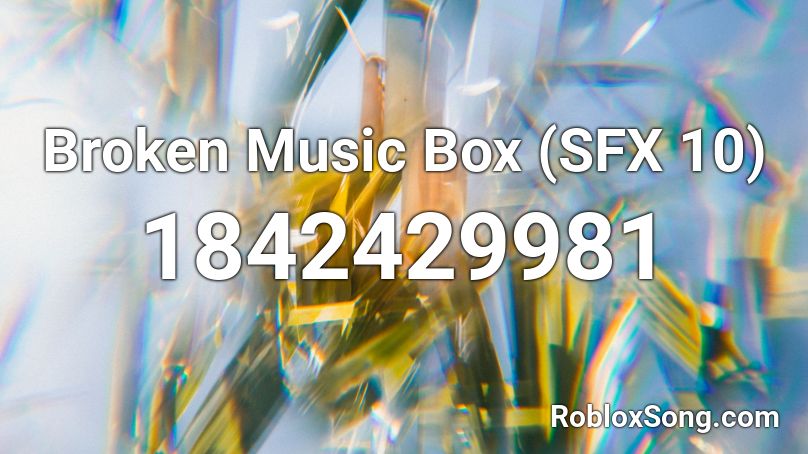 Broken Music Box (SFX 10) Roblox ID