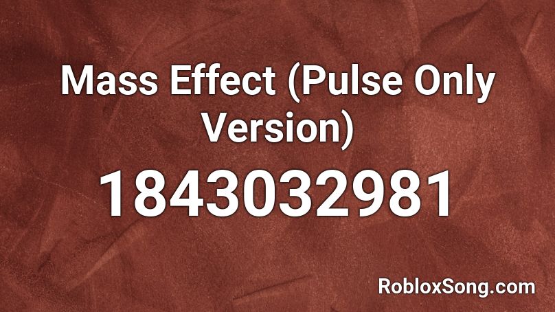 Mass Effect (Pulse Only Version) Roblox ID