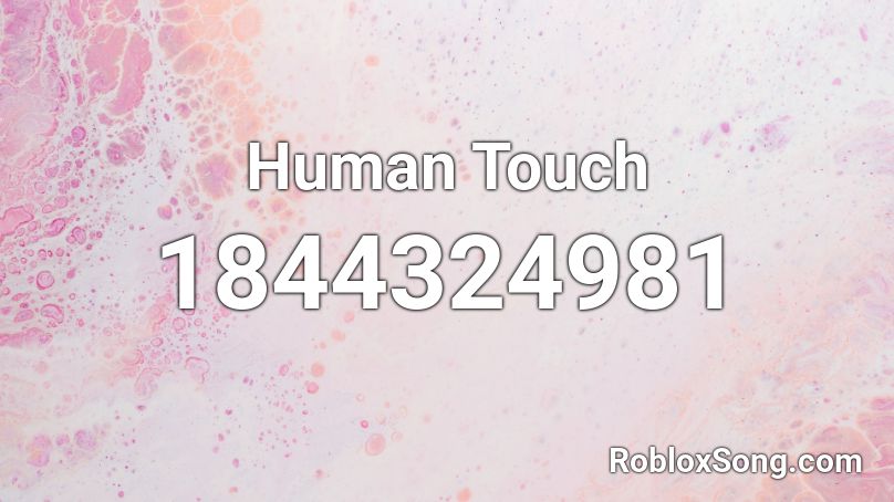 Human Touch Roblox ID