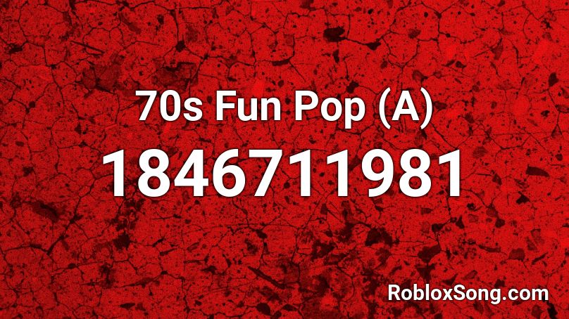 70s Fun Pop (A) Roblox ID