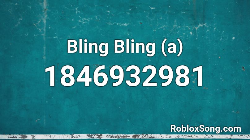 Bling Bling (a) Roblox ID
