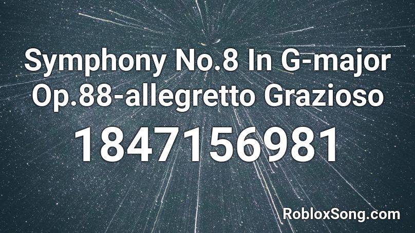 Symphony No.8 In G-major Op.88-allegretto Grazioso Roblox ID