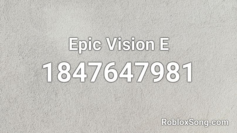 Epic Vision E Roblox ID