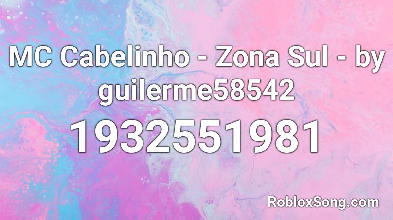 MC Cabelinho - Zona Sul - by guilerme58542 Roblox ID