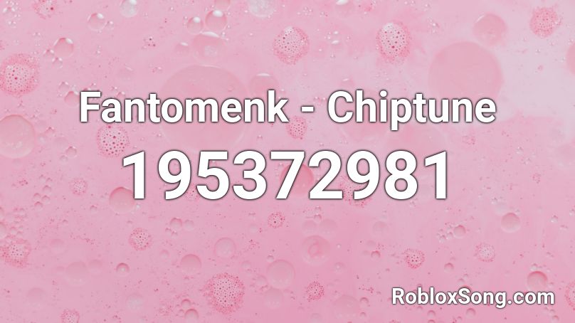 Fantomenk - Chiptune Roblox ID