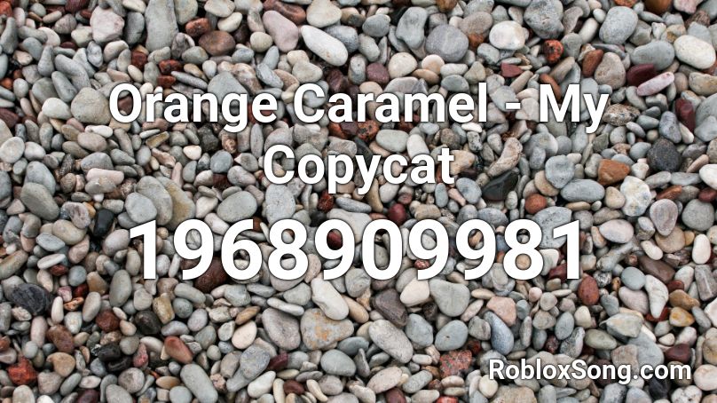 Orange Caramel - My Copycat Roblox ID