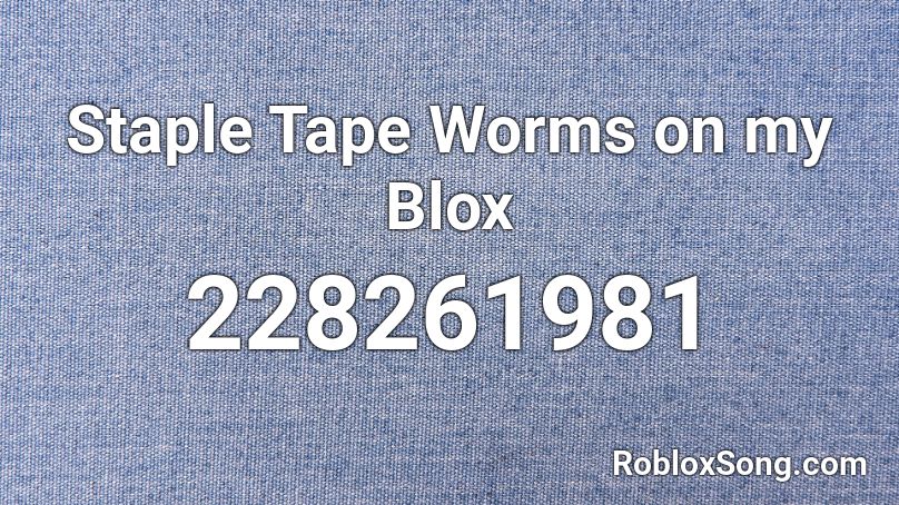 Staple Tape Worms on my Blox Roblox ID