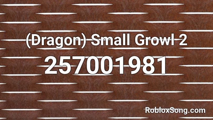 (Dragon) Small Growl 2 Roblox ID