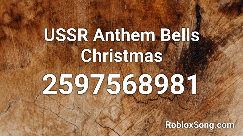 USSR Anthem Bells Christmas  Roblox ID