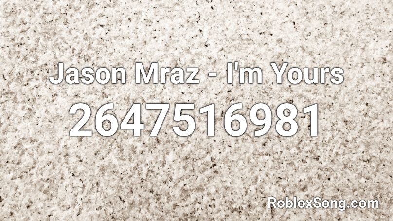 Jason Mraz - I'm Yours Roblox ID