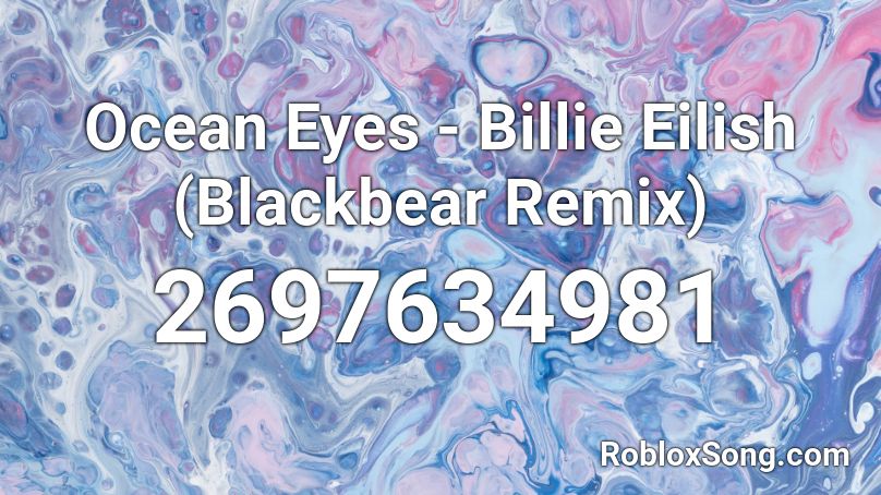 Ocean Eyes Billie Eilish Blackbear Remix Roblox Id Roblox Music Codes - ocean eyes code for roblox