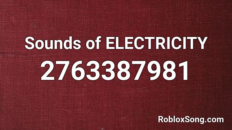 Sounds of ELECTRICITY Roblox ID