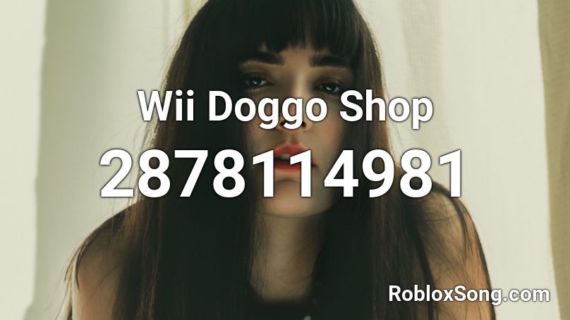 Wii Doggo Shop Roblox ID