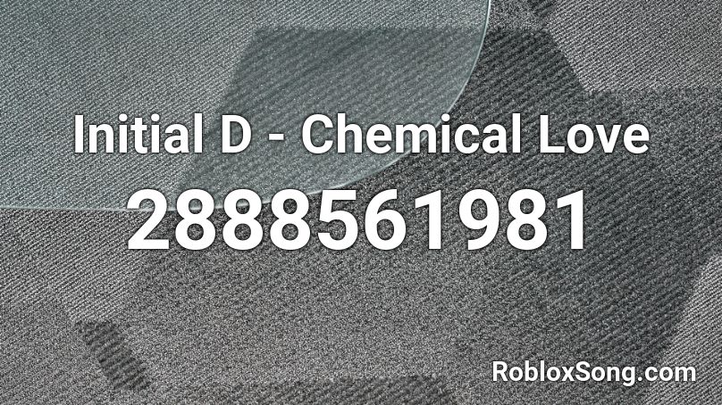 Initial D - Chemical Love Roblox ID