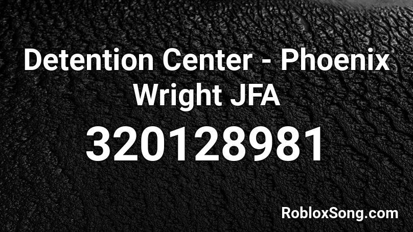 Detention Center - Phoenix Wright JFA Roblox ID