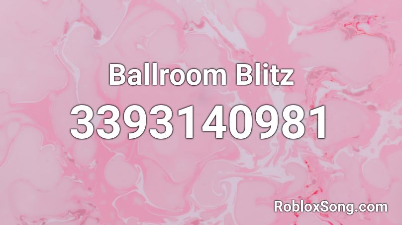 Ballroom Blitz Roblox ID