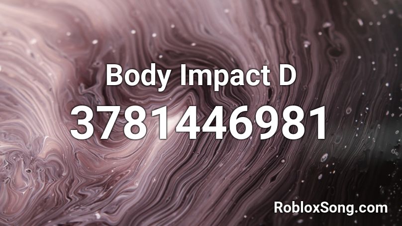 Body Impact 4 Roblox ID