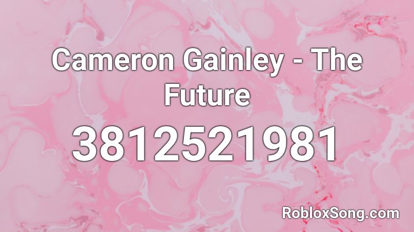 Cameron Gainley - The Future Roblox ID