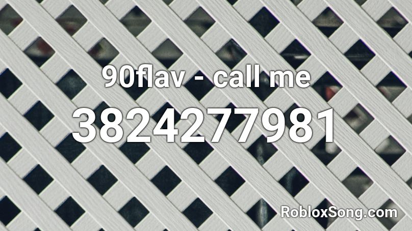 90flav - call me Roblox ID