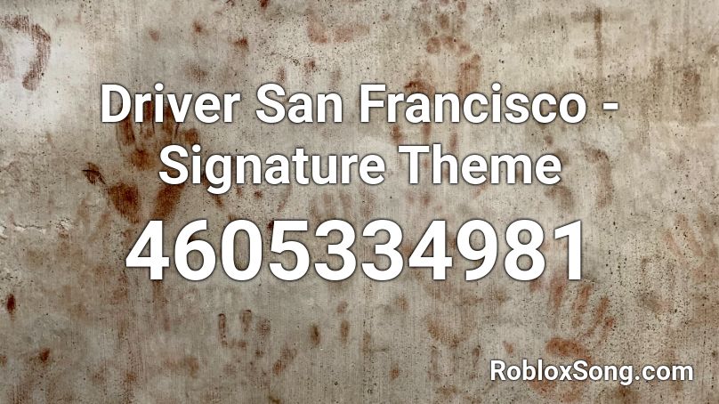 Driver San Francisco - Signature Theme Roblox ID