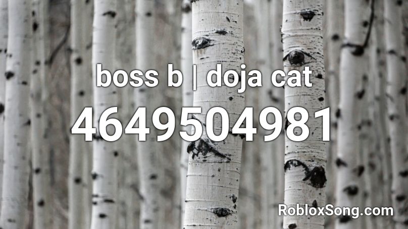 boss b | doja cat Roblox ID