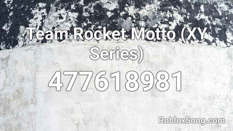 Team Rocket Motto (XY Series) Roblox ID