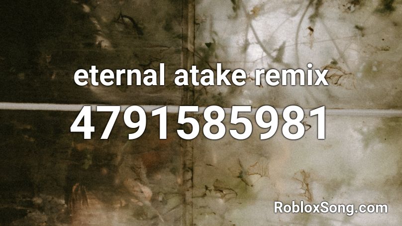 eternal atake remix Roblox ID