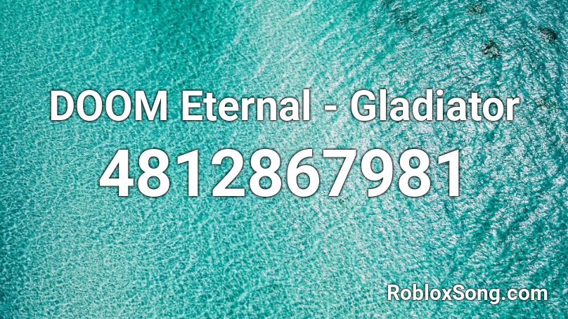Doom Eternal Gladiator Roblox Id Roblox Music Codes - codes for gladiators roblox