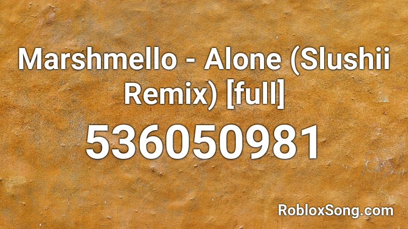 Marshmello - Alone (Slushii Remix) [full] Roblox ID