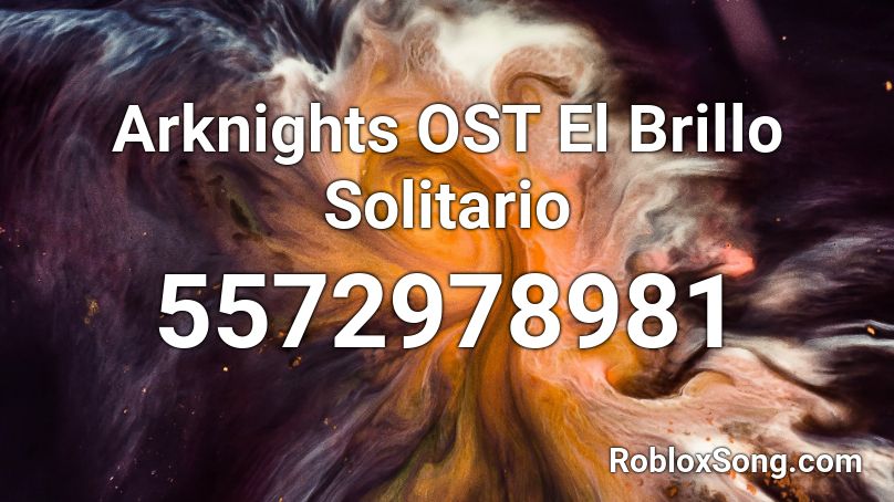 Arknights OST El Brillo Solitario Roblox ID