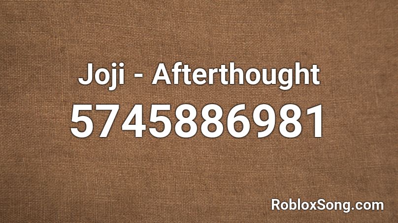 Joji - Afterthought Roblox ID