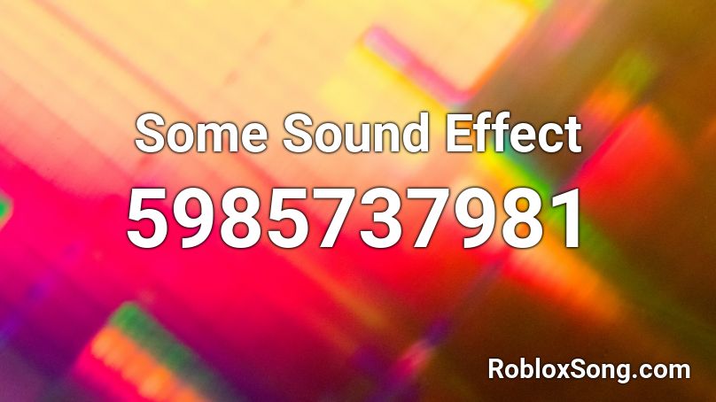 Some Sound Effect Roblox ID