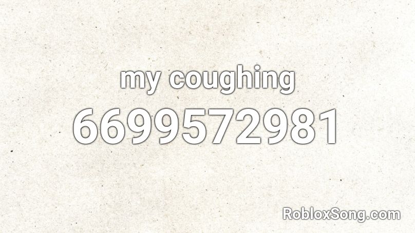 my coughing Roblox ID