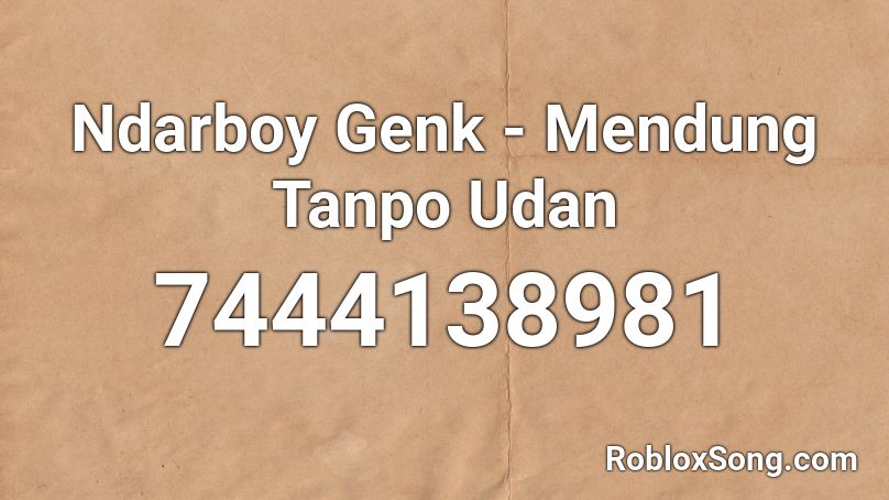 Ndarboy Genk - Mendung Tanpo Udan Roblox ID
