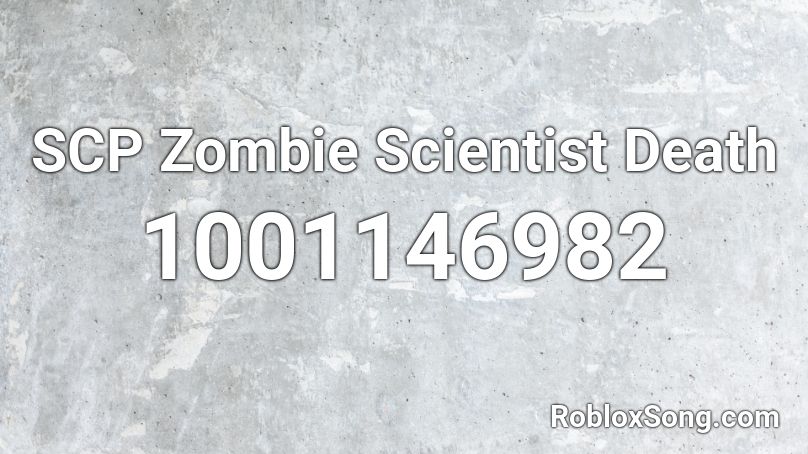SCP Zombie Scientist Death Roblox ID