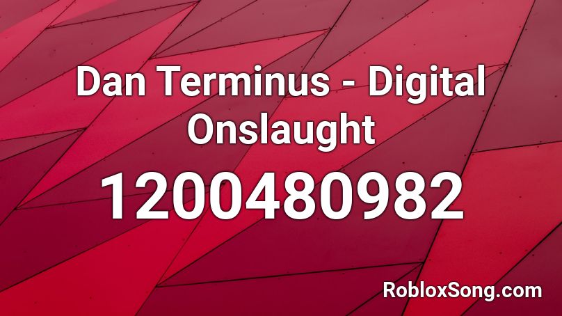 Dan Terminus - Digital Onslaught Roblox ID