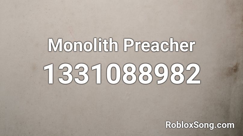 Monolith Preacher Roblox ID