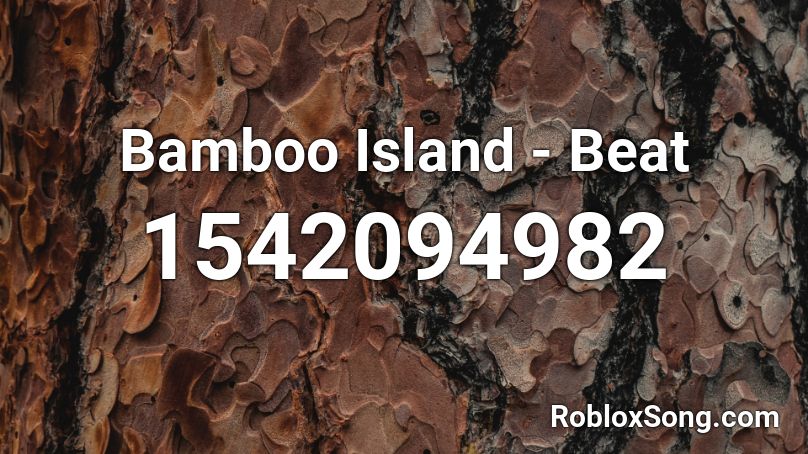 Bamboo Island - Beat Roblox ID