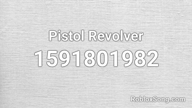 Pistol Revolver Roblox ID