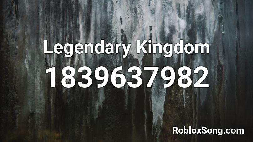 Legendary Kingdom Roblox ID