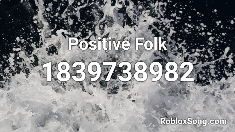 Positive Folk Roblox ID