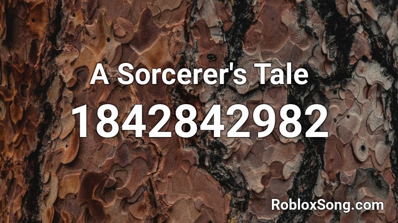 A Sorcerer's Tale Roblox ID