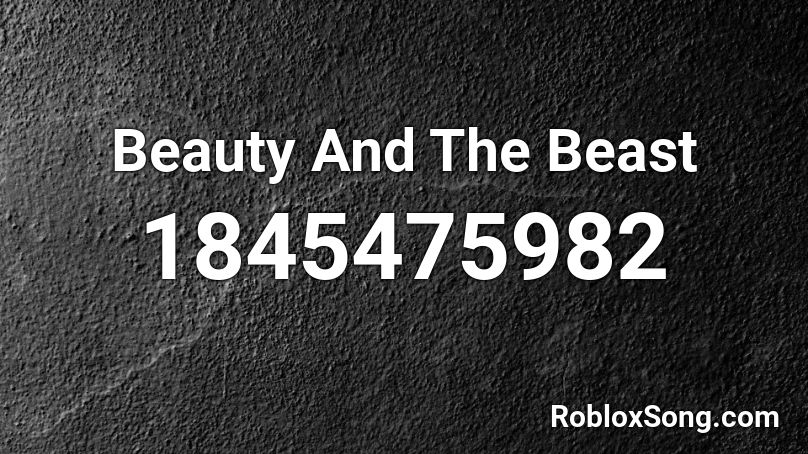 Beauty And The Beast Roblox ID