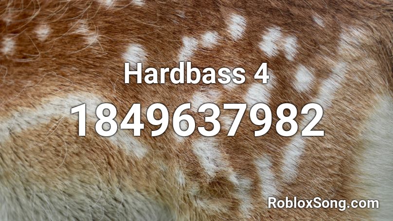 Hardbass 4 Roblox ID